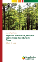 Aspectos ambientais, sociais e econômicos da cultura de Pinus