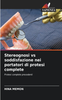 Stereognosi vs soddisfazione nei portatori di protesi complete