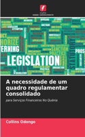 A necessidade de um quadro regulamentar consolidado