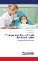 Preserve And Prevent Early Childhood Caries