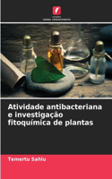 Atividade antibacteriana e investigação fitoquímica de plantas