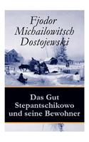 Gut Stepantschikowo und seine Bewohner
