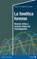 La fonetica forense: Nuevos retos y nuevas lineas de investigacion
