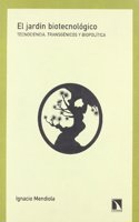 El jardin biotecnologico: Tecnologia, transgenicos y biopolitica (Mayor) (Spanish Edition)