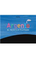 Argento, El Pececillo Plateado