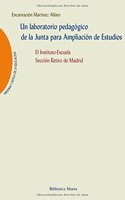 Un laboratorio pedagogico de la junta para ampliacion de estudios/ A Teaching Laboratory of the Board Study