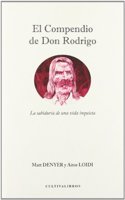 El compendio de Don Rodrigo.: La sabiduria de una vida inquieta.