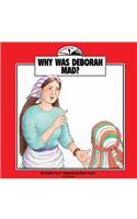Why Was Deborah Mad?