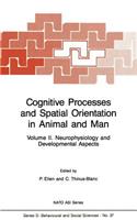 Cognitive Processes and Spatial Orientation in Animal and Man