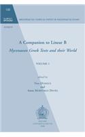 Companion to Linear B, Volume 1: Mycenaean Greek Texts and Their World