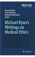 Michael Ryan's Writings on Medical Ethics