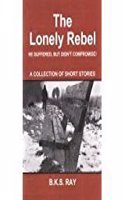 The Lonely Rebel a collection of short stories