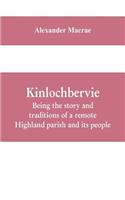 Kinlochbervie; being the story and traditions of a remote Highland parish and its people