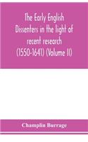 early English dissenters in the light of recent research (1550-1641) (Volume II)