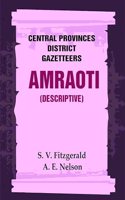 Central Provinces District Gazetteers: Amraoti (Descriptive) 2nd, Vol. A