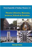 Theatre Librraies,Museums Archives Schools and Faculties (Encylopaedia of Indian Theatre)