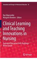Clinical Learning and Teaching Innovations in Nursing