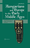 Hungarians & Europe in the Early Middle Ages