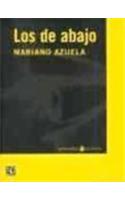 Los de Abajo. Novela de La Revolucion Mexicana