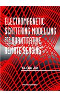Electromagnetic Scattering Modelling for Quantitative Remote Sensing