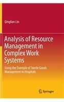 Analysis of Resource Management in Complex Work Systems: Using the Example of Sterile Goods Management in Hospitals