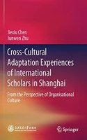 Cross-Cultural Adaptation Experiences of International Scholars in Shanghai