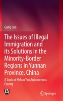 The Issues of Illegal Immigration and its Solutions in the Minority-Border Regions in Yunnan Province, China