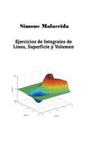 Ejercicios de Integrales de Línea, Superficie y Volumen