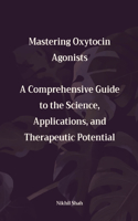 Mastering Oxytocin Agonists