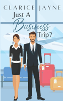 Just A Business Trip?