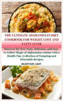 Ultimate Afghanistan Diet Cookbook for Weight Lost and Fatty Liver