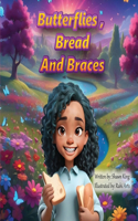 Butterflies Bread And Braces