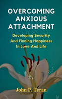 Overcoming Anxious Attachment