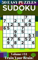 Sudoku: 50 Easy Puzzles Volume 34 - Train Your Brain!
