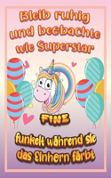 Bleib ruhig und beobachte wie Superstar Fine funkelt während sie das Einhorn färbt: Geburtstagsgeschenk und alle glücklichen Anlässe für Fine