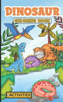 Dinosaur coloring book: Dot to Dot and mazes - Perfect gift for boys and girls