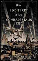 Why I Didn't Cry When Comrade Stalin Died