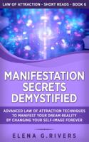 Manifestation Secrets Demystified