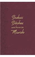 Badass Bitches Are Born In March