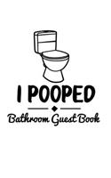 I Pooped Bathroom Guest Book