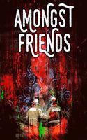 Amongst Friends