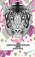 Livre de coloriage pour ados - Niveau facile - Animal - Tigre