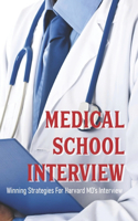 Medical School Interview: Winning Strategies For Harvard MD's Interview: Harvard Medical School Requirements For International Students