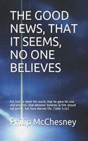 Good News, That It Seems, No One Believes