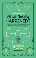 What Really Happened?