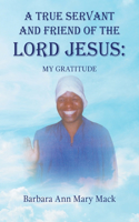 True Servant and Friend of the Lord Jesus