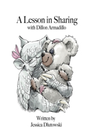 A lesson in Sharing with Dillon Armadillo