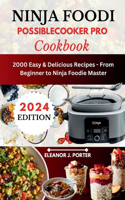 Ninja Foodi Possiblecooker Pro Cookbook: 2000 Easy & Delicious Recipes - From Beginner to Ninja Foodie Master