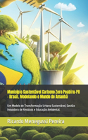 Município Sustentável Carbono Zero Peabiru-PR - Brasil. Modelando o Mundo de Amanhã