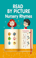 READ BY PICTURE. Nursery Rhymes: Learn to Read. Book for Beginning Readers